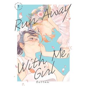 Kodansha Comics / Penguin Random House Run Away With Me, Girl 01