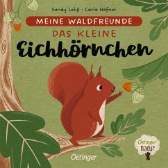 Oetinger Das kleine Eichhörnchen / Meine Waldfreunde Bd.3