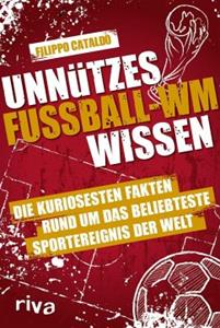 Riva / riva Verlag Unnützes Fußball-WM-Wissen
