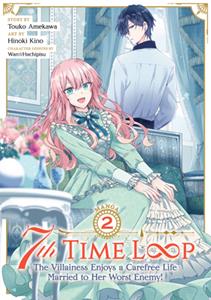 Penguin Random House / Seven Seas 7th Time Loop: The Villainess Enjoys a Carefree Life Married to Her Worst Enemy! (Manga) Vol. 2