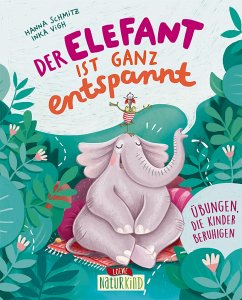 Loewe / Loewe Verlag Der Elefant ist ganz entspannt