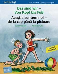 Edition bi:libri / Hueber Das sind wir - Von Kopf bis Fuß. Kinderbuch Deutsch-Rumänisch