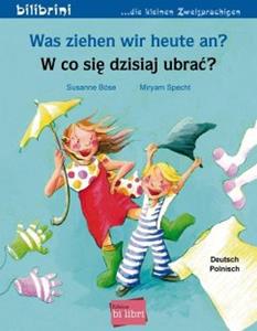 Edition bi:libri / Hueber Was ziehen wir heute an℃. Kinderbuch Deutsch-Polnisch
