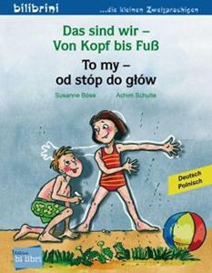 Edition bi:libri / Hueber Das sind wir - Von Kopf bis Fuß. Kinderbuch Deutsch-Polnisch