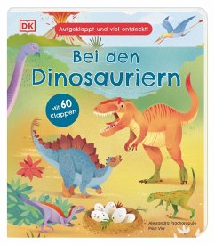Dorling Kindersley / Dorling Kindersley Verlag Aufgeklappt und viel entdeckt! Bei den Dinosauriern