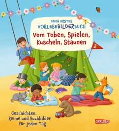 Carlsen Mein erstes Vorlese-Bilder-Buch: Vom Toben, Spielen, Kuscheln, Staunen ...