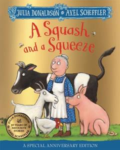 Pan A Squash And A Squeeze (30th Anniversary Edition) - Julia Donaldson