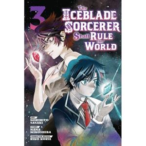 Kodansha Comics The Iceblade Sorcerer Shall Rule The World (03) : The Curtain Lifts - Norihito Sasaki