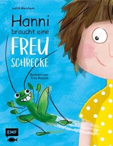 Edition Michael Fischer Hanni braucht eine Freuschrecke / Hanni Bd.3