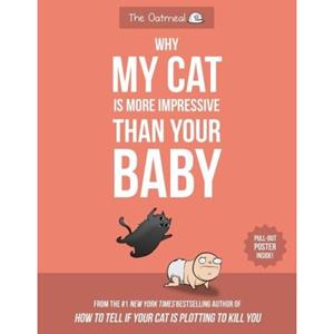 Andrews Mcmeel Why My Cat Is More Impressive Than Your Baby - Matthew Inman