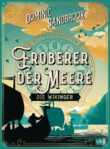Cbj Eroberer der Meere: Die Wikinger / Weltgeschichte(n) Bd.5