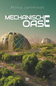 Nina Janmaat Mechanische oase -   (ISBN: 9789493244160)