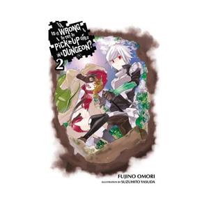 Van Ditmar Boekenimport B.V. Is It Wrong To Try To Pick Up Girls In A Dungeon℃, Vol. 2 (Light Novel) - Fujino Omori
