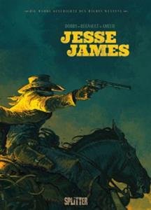 Splitter Die wahre Geschichte des Wilden Westens: Jesse James
