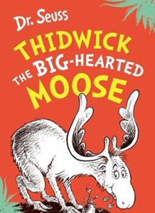 Thidwick the Big-Hearted Moose by Dr. Seuss