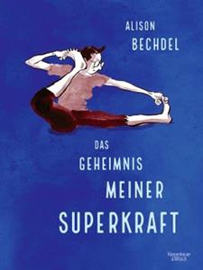 Das Geheimnis meiner Superkraft by Alison Bechdel