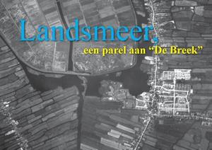 Oudheidkundige Vereniging Landsmeer Landsmeer, een parel aan de Breek -   (ISBN: 9789082968309)