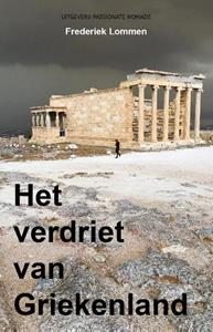 Frederiek Lommen Het verdriet van Griekenland -   (ISBN: 9789082998016)