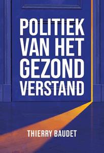 Thierry Baudet Politiek van het gezond verstand -   (ISBN: 9789083063010)