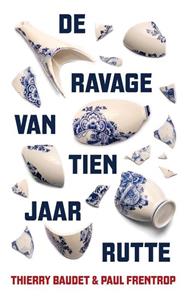 Paul Frentrop, Thierry Baudet De ravage van tien jaar Rutte -   (ISBN: 9789083063041)