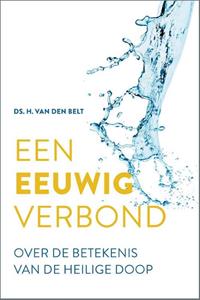 H. van den Belt Een eeuwig verbond -   (ISBN: 9789088973178)
