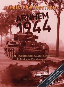 Christer Bergstrom Arnhem 1944, een historische slag herzien -   (ISBN: 9789083086002)