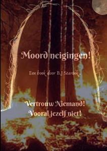 B. J Starink Moord Neigingen -   (ISBN: 9789403611358)