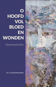 J.A. Kloosterman O hoofd vol bloed en wonden -   (ISBN: 9789088973468)