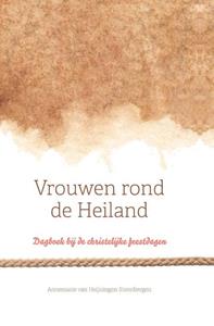 Annemarie van Heijningen-Steenbergen Vrouwen rond de Heiland -   (ISBN: 9789088973505)