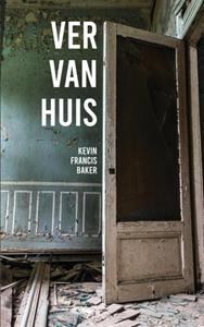 Kevin Francis Baker Ver Van Huis -   (ISBN: 9789403619941)