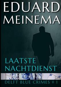 Eduard Meinema Laatste nachtdienst -   (ISBN: 9789403625973)