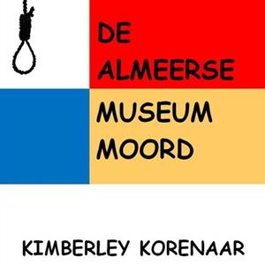 Kimberley Korenaar De Almeerse Museum Moord -   (ISBN: 9789403689104)