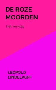 Leopold Lindelauff De roze moorden -   (ISBN: 9789403690230)