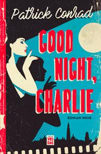Patrick Conrad Good night, Charlie -   (ISBN: 9789460017742)