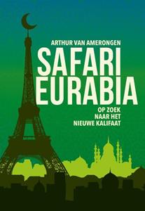 Arthur van Amerongen Safari Eurabia -   (ISBN: 9789083248301)