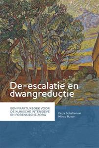 Minco Ruiter, Petra Schaftenaar De-escalatie en dwangreductie -   (ISBN: 9789085602538)