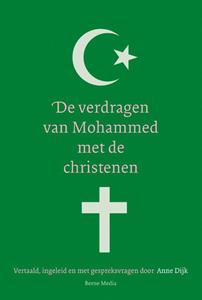 Anne Dijk De verdragen van Mohammed met de christenen -   (ISBN: 9789089723857)