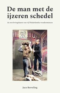 Jaco Berveling De man met de ijzeren schedel -   (ISBN: 9789086050277)
