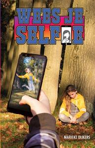 Marieke Dijkers Wees je selfie -   (ISBN: 9789463283892)