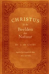 Jan de Liefde Christus in de beelden der natuur -   (ISBN: 9789402139204)