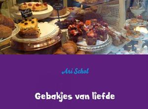 Ari Schol Gebakjes van liefde -   (ISBN: 9789402172683)