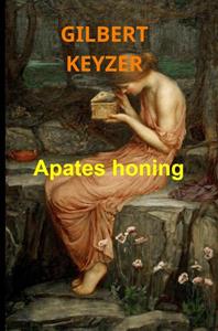 Gilbert Keyzer Apates honing -   (ISBN: 9789464488982)