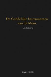Eva Bron De Goddelijke Instrumenten van de Mens -   (ISBN: 9789402185478)