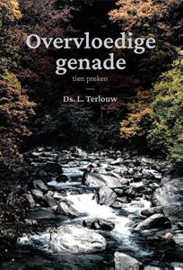 L. Terlouw Overvloedige genade -   (ISBN: 9789402908275)