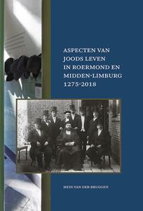 Hein van der Bruggen Aspecten van Joods leven in Roermond en Midden-Limburg, 1275-2018 -   (ISBN: 9789087049645)