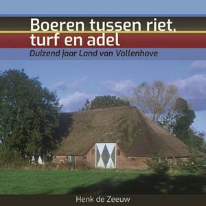 Henk de Zeeuw Boeren tussen riet, turf en adel -   (ISBN: 9789087049720)