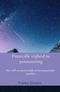 Franky Stevens Financiële vrijheid na pensionering -   (ISBN: 9789464651898)