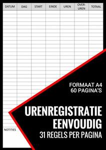 Urenregistratie Boekjes Uren Registratie Eenvoudig - Urenregistratie Boekje voor Personeel, Medewerkers, Werknemers, ZZP-ers, Freelancers -   (ISBN: