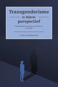 B. A Zuiddam Transgenderisme in Bijbels perspectief -   (ISBN: 9789087187293)