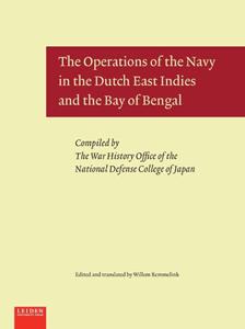 Leiden University Press The Operations of the Navy in the Dutch East Indies and the Bay of Bengal -   (ISBN: 9789087282806)